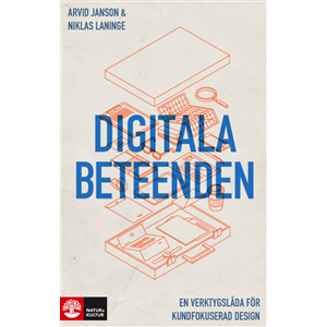 Digitala beteenden : en verktygslåda för kundfokuserad design Digitala beteenden : en verktygslåda för kundfokuserad design