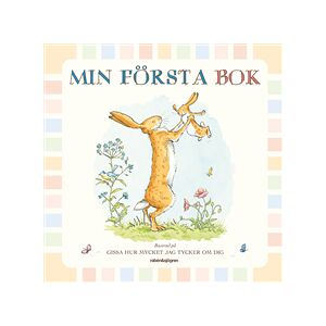 Min första bok. Baserad på Gissa hur mycket jag tycker om dig Min första bok. Baserad på Gissa hur mycket jag tycker om dig