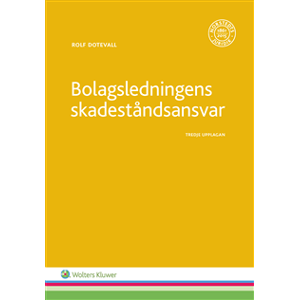 Bolagsledningens skadeståndsansvar Bolagsledningens skadeståndsansvar