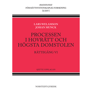 Processen i hovrätt och Högsta domstolen : rättegång VI Processen i hovrätt och Högsta domstolen : rättegång VI