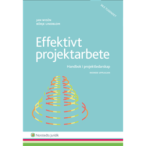 Effektivt projektarbete : handbok i projektledarskap Effektivt projektarbete : handbok i projektledarskap