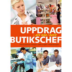 Uppdrag butikschef : att leda i butik Uppdrag butikschef : att leda i butik
