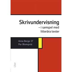 Skrivundervisning : i samspel med litterära texter Skrivundervisning : i samspel med litterära texter