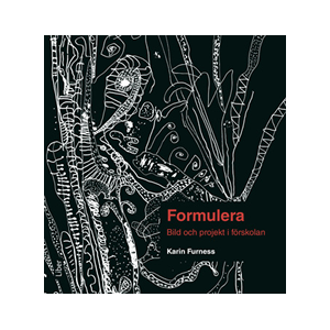 Formulera : bild och projekt i förskolan Formulera : bild och projekt i förskolan