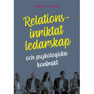 Relationsinriktat ledarskap : och psykologiska kontrakt Relationsinriktat ledarskap : och psykologiska kontrakt