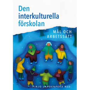 Den interkulturella förskolan : mål och arbetssätt Den interkulturella förskolan : mål och arbetssätt