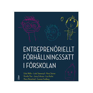 Entreprenöriellt förhållningssätt i förskolan Entreprenöriellt förhållningssätt i förskolan