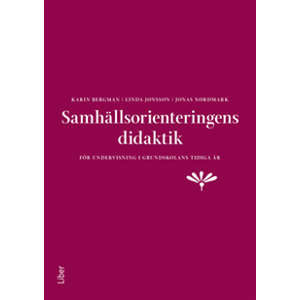 Samhällsorienteringens didaktik Samhällsorienteringens didaktik