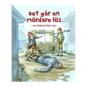 Det går en mördare lös - en historia från år 1721 Det går en mördare lös - en historia från år 1721