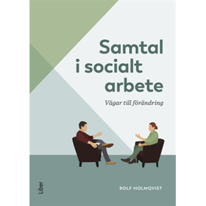 Samtal i socialt arbete : vägar till förändring Samtal i socialt arbete : vägar till förändring