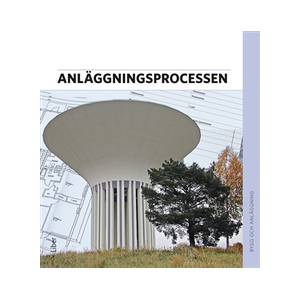 Anläggningsprocessen Faktabok Anläggningsprocessen Faktabok