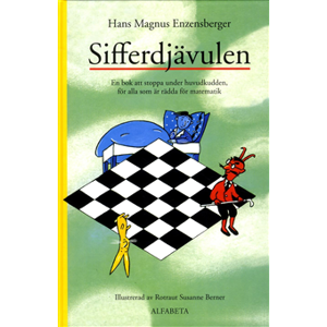 Sifferdjävulen : en bok om att stoppa under huvudkudden, för alla som är rädda för matematik Sifferdjävulen : en bok om att stoppa under huvudkudden, för alla som är rädda för matematik