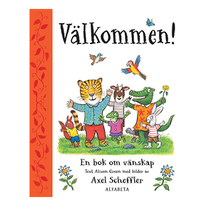 Välkommen! : en bok om vänskap Välkommen! : en bok om vänskap