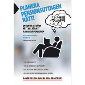 Planera pensionsuttagen rätt! : en bok om att göra rätt val Planera pensionsuttagen rätt! : en bok om att göra rätt val