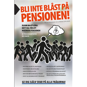 Bli inte blåst på pensionen! : en bok om att göra rätt val Bli inte blåst på pensionen! : en bok om att göra rätt val