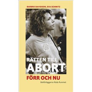 Rätten till abort förr och nu Rätten till abort förr och nu