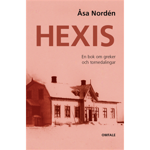 Hexis : en bok om greker och tornedalingar Hexis : en bok om greker och tornedalingar