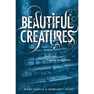 Beautiful Creatures Bok 2, Svåra val, magiska hemligheter Beautiful Creatures Bok 2, Svåra val, magiska hemligheter