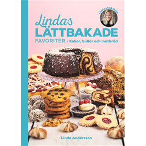 Lindas lättbakade favoriter : Kakor, bullar och matbröd Lindas lättbakade favoriter : Kakor, bullar och matbröd