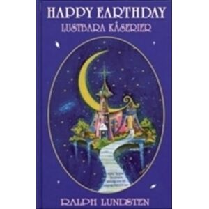 Happy earthday : lustbara kåserier Happy earthday : lustbara kåserier