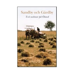 Sandby och Gårdby: två socknar på Öland Sandby och Gårdby: två socknar på Öland