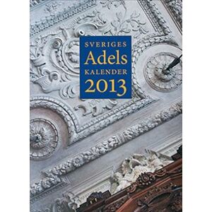 Sveriges Adelskalender 2013 Sveriges Adelskalender 2013
