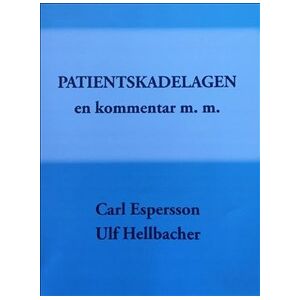 Patientskadelagen : en kommentar m.m. Patientskadelagen : en kommentar m.m.
