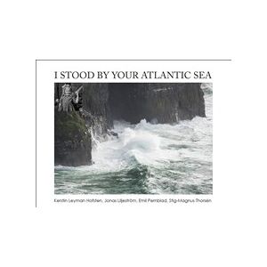 I stood by your Atlantic Sea I stood by your Atlantic Sea