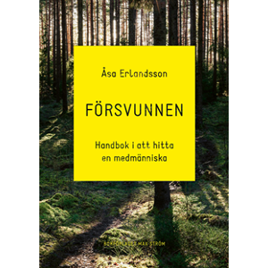 Försvunnen : handbok i att hitta en medmänniska Försvunnen : handbok i att hitta en medmänniska