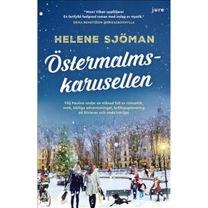 Östermalmskarusellen - Följ Pauline under en månad full av romantik, svek, härliga adventsmingel, bröllopsplanering på Rivieran och onda intriger Östermalmskarusellen - Följ Pauline under en månad full av romantik, svek, härliga adventsmingel, bröllopsplanering på Rivieran och onda intriger