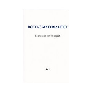 Bokens materialitet : bokhistoria och bibliografi Bokens materialitet : bokhistoria och bibliografi