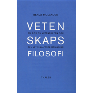Vetenskapsfilosofi - En bok om vetenskapen och den vetenskapande människan Vetenskapsfilosofi - En bok om vetenskapen och den vetenskapande människan