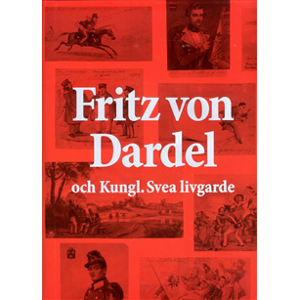 Fritz von Dardel och Kungl. Svea livgarde Fritz von Dardel och Kungl. Svea livgarde