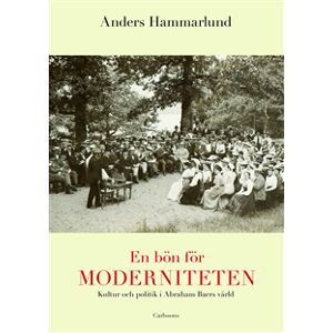 En bön för moderniteten : kultur och politik i Abraham Baers värld En bön för moderniteten : kultur och politik i Abraham Baers värld