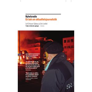 Nyhetsradio : en bok om aktualitetsjournalistik Nyhetsradio : en bok om aktualitetsjournalistik
