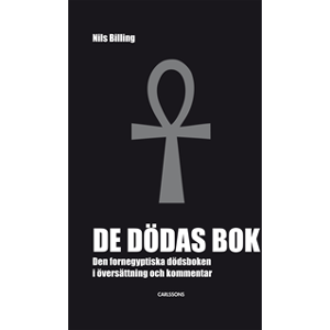 De dödas bok : den fornegyptiska dödsboken De dödas bok : den fornegyptiska dödsboken