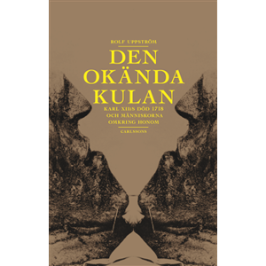 Den okända kulan : Karl XII:s död 1718 och människorna omkring honom Den okända kulan : Karl XII:s död 1718 och människorna omkring honom