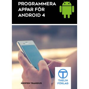 Programmera Appar för Android 4 Programmera Appar för Android 4
