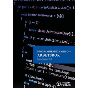 Programmering 1 med C++ V2018 - Arbetsbok Programmering 1 med C++ V2018 - Arbetsbok