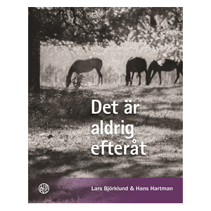Det är aldrig efteråt Det är aldrig efteråt