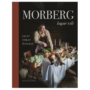 Morberg lagar vilt : jagat, fiskat, plockat Morberg lagar vilt : jagat, fiskat, plockat