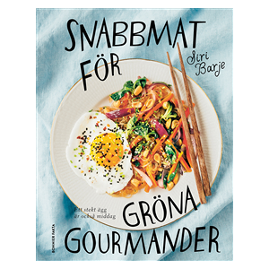 Snabbmat för gröna gourmander : ett stekt ägg är också middag Snabbmat för gröna gourmander : ett stekt ägg är också middag
