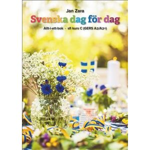 Svenska dag för dag : allt-i-ett-bok - sfi kurs C (GERS A2/A2+) Svenska dag för dag : allt-i-ett-bok - sfi kurs C (GERS A2/A2+)