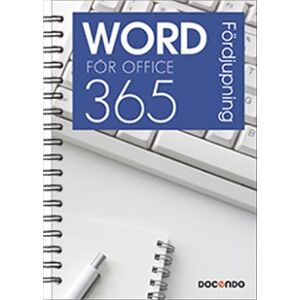 Word för Office 365 Fördjupning Word för Office 365 Fördjupning