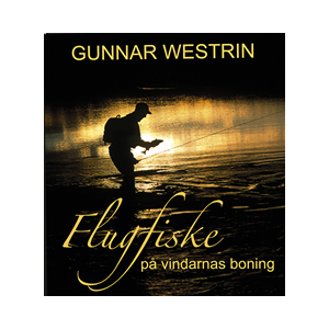 Flugfiske på vindarnas boning - Tankar vid ett vatten Flugfiske på vindarnas boning - Tankar vid ett vatten