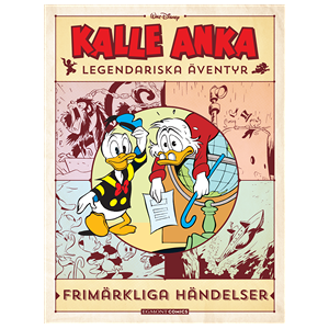 Kalle Anka legendariska äventyr. Frimärkliga händelser Kalle Anka legendariska äventyr. Frimärkliga händelser