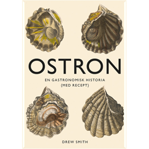 Ostron : en gastronomisk historia med recept Ostron : en gastronomisk historia med recept