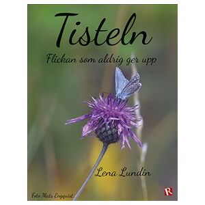 Tisteln : flickan som aldrig ger upp Tisteln : flickan som aldrig ger upp