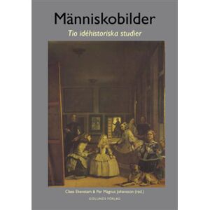Människobilder : tio idéhistoriska studier Människobilder : tio idéhistoriska studier