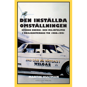 Den inställda omställningen : svensk energi- och miljöpolitik i möjligheternas tid 1980-1991 Den inställda omställningen : svensk energi- och miljöpolitik i möjligheternas tid 1980-1991